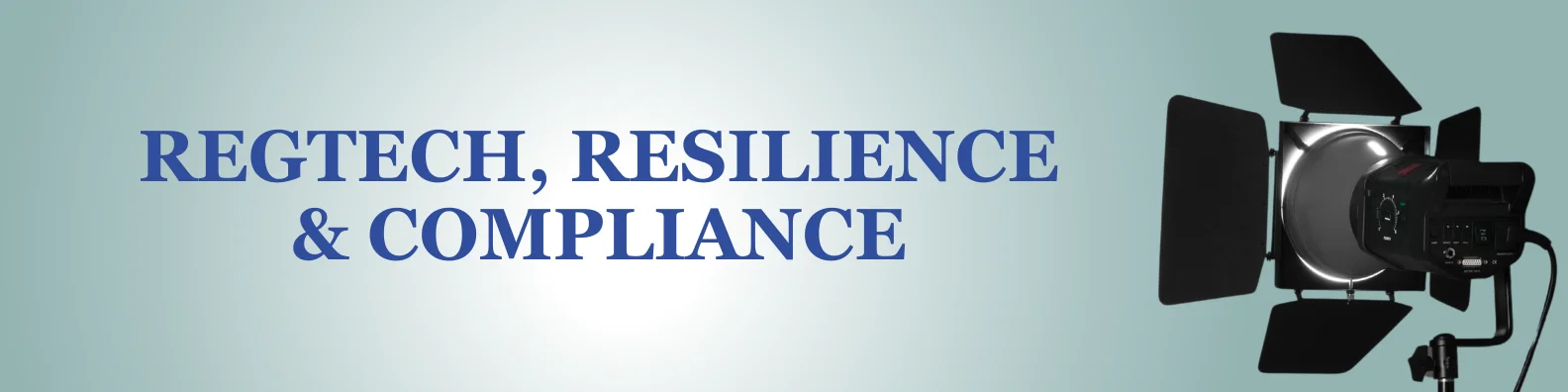 Spotlight on RegTech, Resilience & Compliance